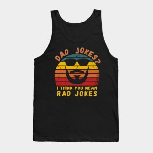 Dad Jokes I Think You Mean Rad Jokes Funny Retro Fathers day T-Shirt Tank Top